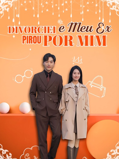 Divorciei e Meu Ex Pirou por Mim