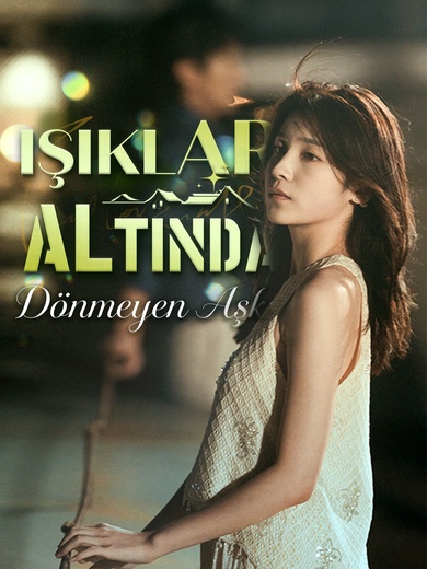 Işıklar Altında Dönmeyen Aşk