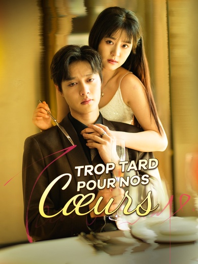 Trop Tard pour Nos Cœurs