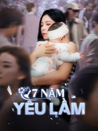 [Lồng tiếng]7 Năm Yêu Lầm