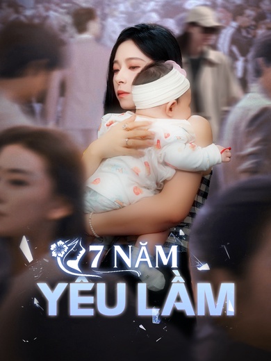 [Lồng tiếng]7 Năm Yêu Lầm