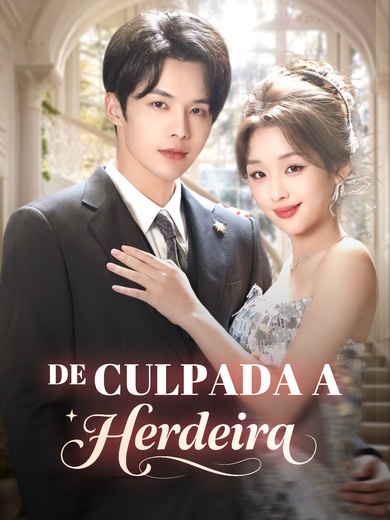 De Culpada a Herdeira