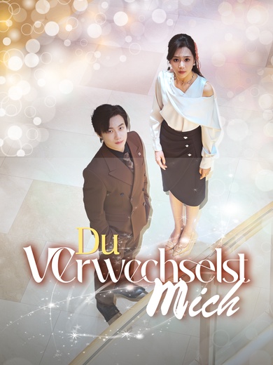 Du verwechselst mich