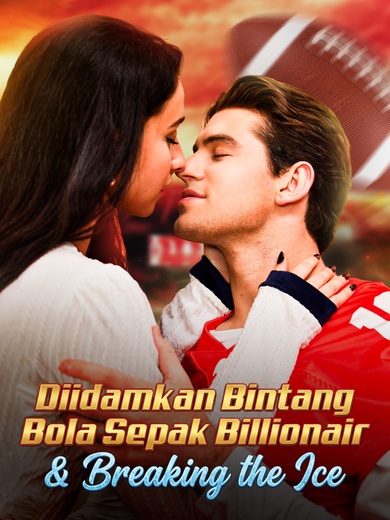 Diidamkan Bintang Bola Sepak Billionair & Breaking the Ice