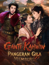 Ganti Kahwin, Pangeran Gila Memburu