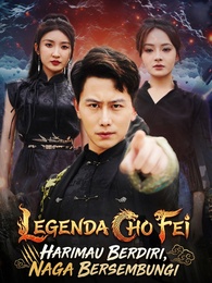Legenda Cho Fei: Harimau Berdiri, Naga bersembungi