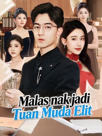 Malas nak jadi Tuan Muda Elit