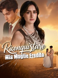 [Doppiato]Riconquistare Mia Moglie Fredda