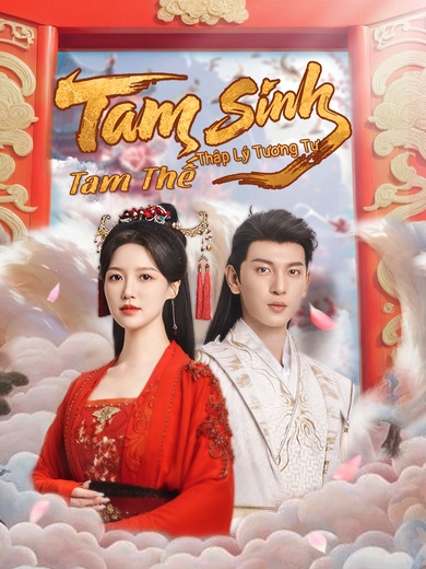 Tam Sinh Tam Thế Thập Lý Tương Tư