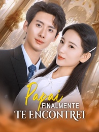 Papai, Finalmente Te Encontrei