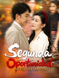Segunda Oportunidad: Mi Esposa Me Echó