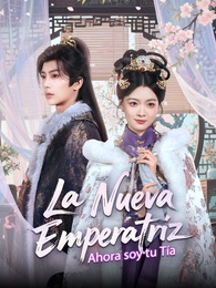 La Nueva Emperatriz: Ahora soy tu Tía
