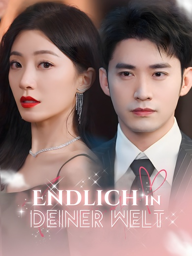 Endlich in deiner Welt