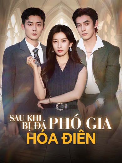 Sau Khi Bị Đá, Phó Gia Hóa Điên