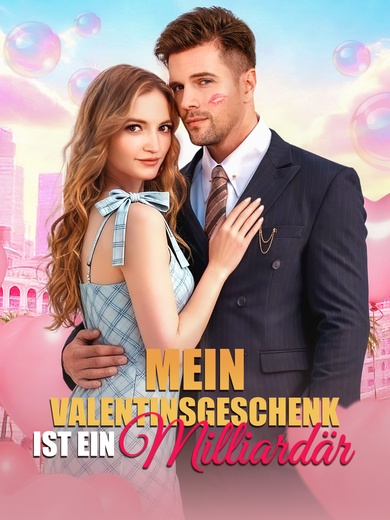 Mein Valentinsgeschenk ist ein Milliardär