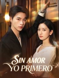 Sin Amor, Yo Primero