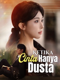 Ketika Cinta Hanya Dusta