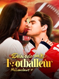 [Doublé]Désirée par le Footballeur Milliardaire