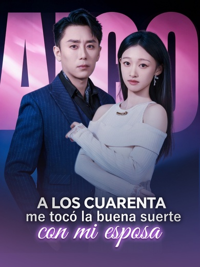 A los cuarenta, me toco la buena suerte con mi esposa