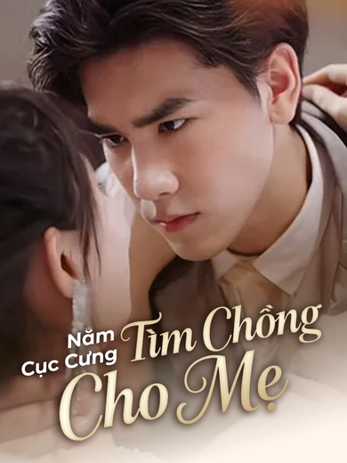 Năm Cục Cưng Tìm Chồng Cho Mẹ