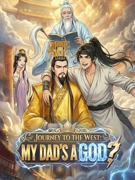 Journey to the West: My Dad's a God?