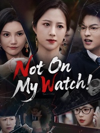 Not On My Watch! poster