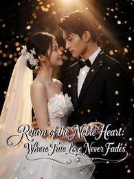 Return of the Noble Heart Where True Love Never Fades poster
