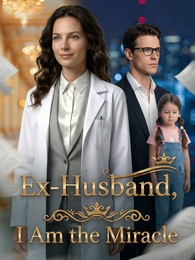 Ex-Husband, I Am the Miracle (updating) poster