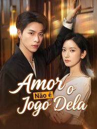 Amor Não é o Jogo Dela