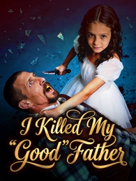 I Killed My "Good" Father poster