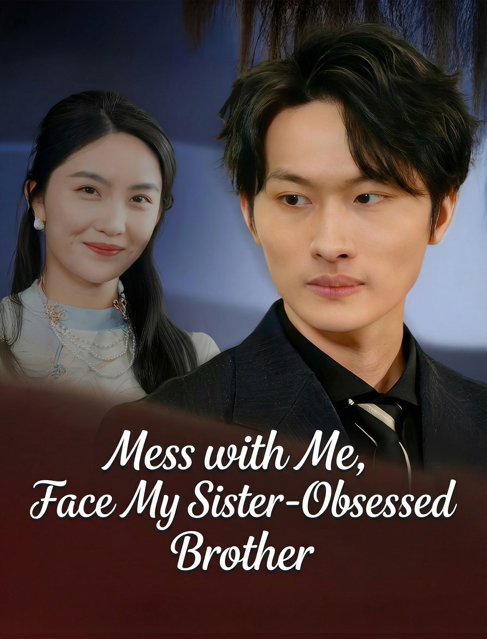 Mess with Me, Face My Sister-Obsessed Brother