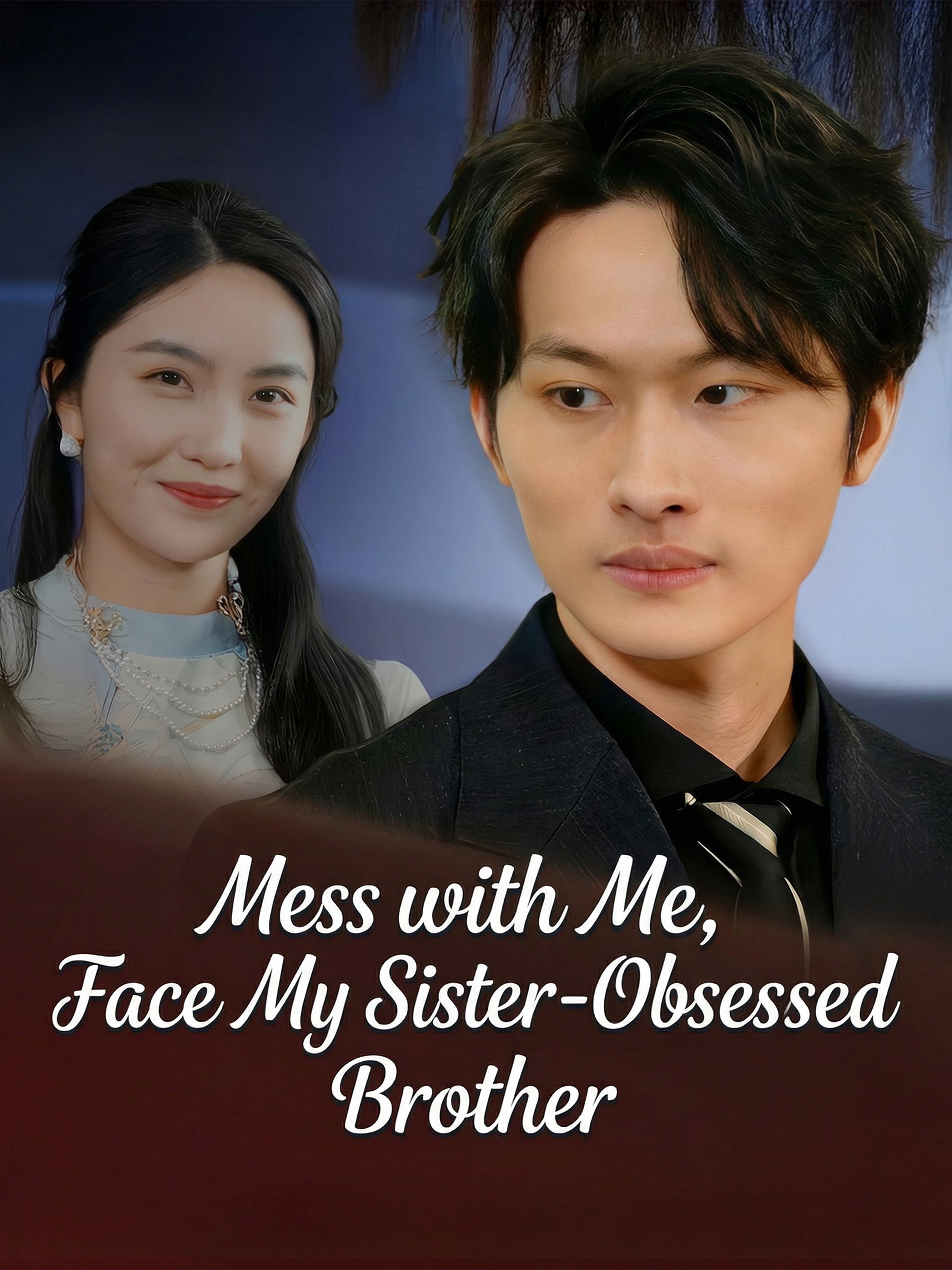 Mess with Me, Face My Sister-Obsessed Brother