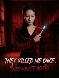 [Dubbed]They Killed Me Once. They Won’t Again.