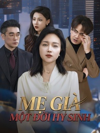 Mẹ Già Một Đời Hy Sinh