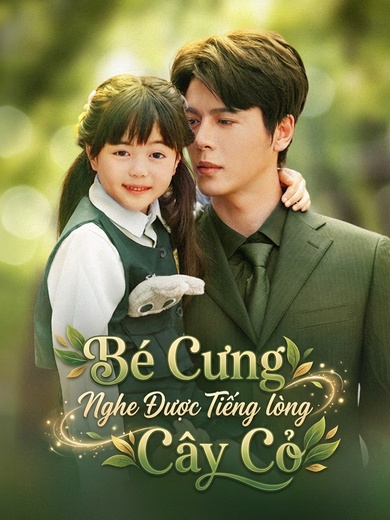 Bé Cưng Nghe Được Tiếng Lòng Cây Cỏ