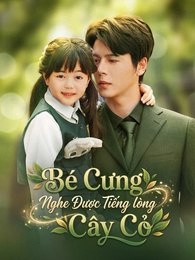 Bé Cưng Nghe Được Tiếng Lòng Cây Cỏ