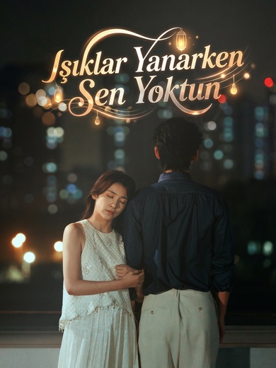 [Dublaj]Işıklar Yanarken Sen Yoktun