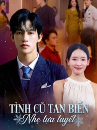 Tình Cũ Tan Biến Nhẹ Tựa Tuyết