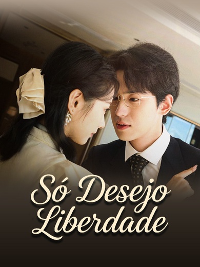 Só Desejo Liberdade