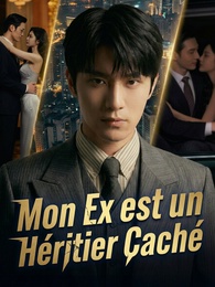 Mon Ex est un Héritier Caché