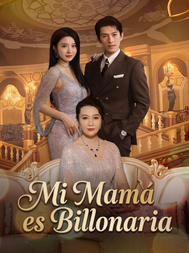 Mi Mamá es Billonaria