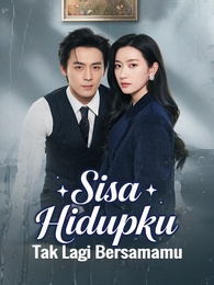Sisa Hidupku Tak Lagi Bersamamu