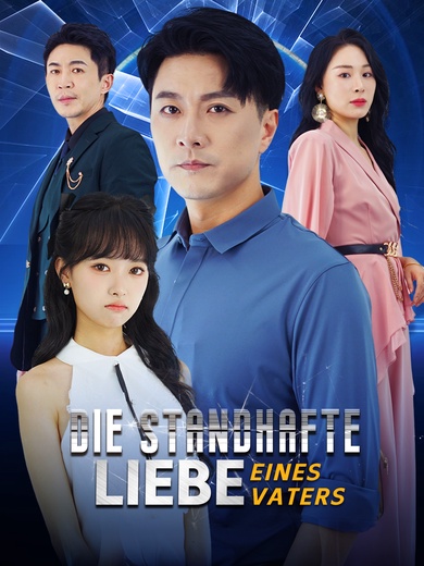 [Synchron]Die standhafte Liebe eines Vaters
