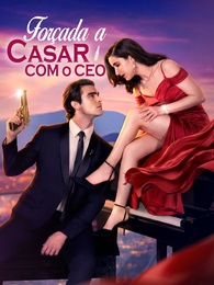 [Dublado]Forçada a Casar com o CEO
