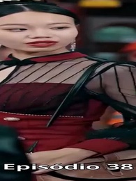 Episódio 38 - [Dublado]A Beleza na Dor