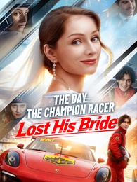 The Day the Champion Racer Lost His Bride