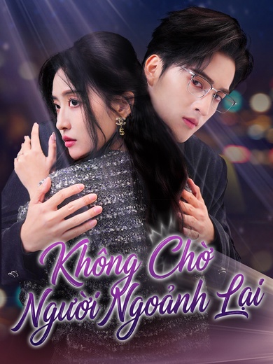 [Lồng Tiếng] Không Chờ Người Ngoảnh Lại
