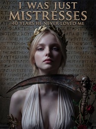 I was just mistresses,40 years he never loved me