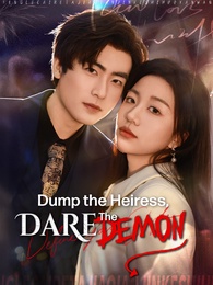 Dump the Heiress, Dare the Devil