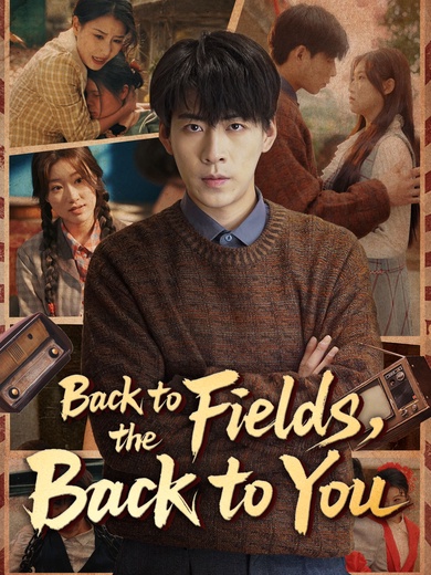 Back to the Fields, Back to You